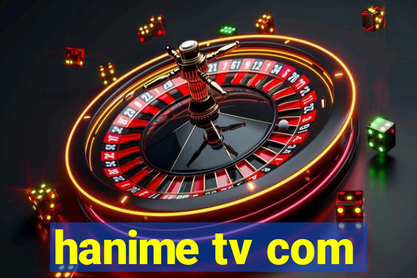 hanime tv com