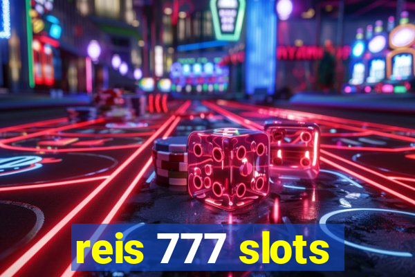 reis 777 slots