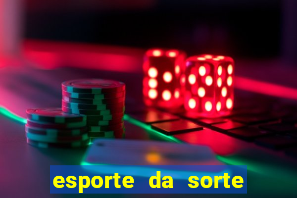 esporte da sorte deposito minimo