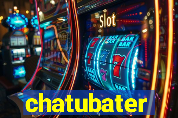 chatubater