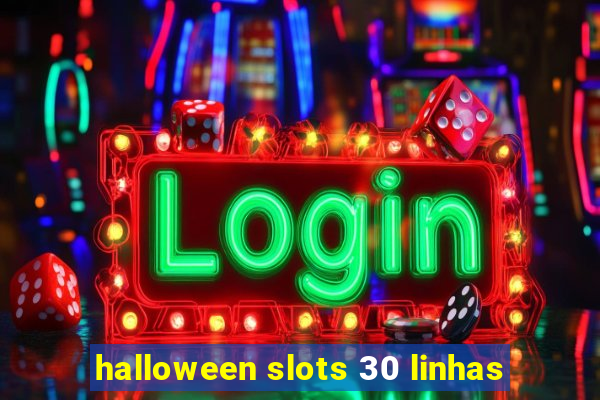 halloween slots 30 linhas