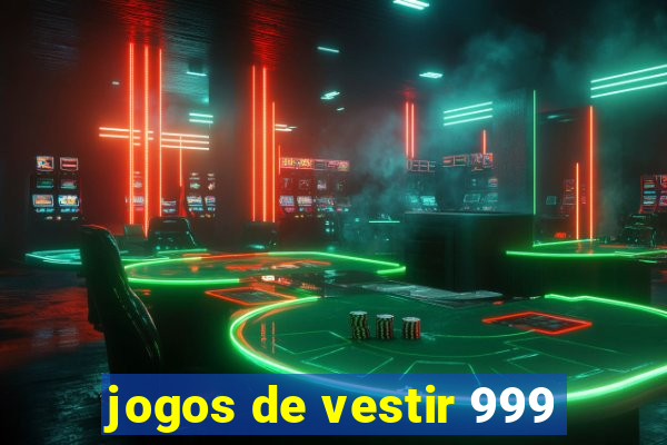 jogos de vestir 999