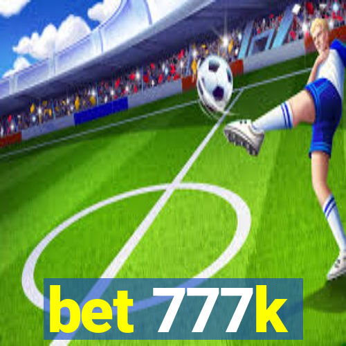 bet 777k