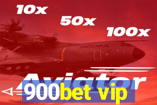 900bet vip