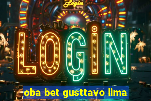 oba bet gusttavo lima