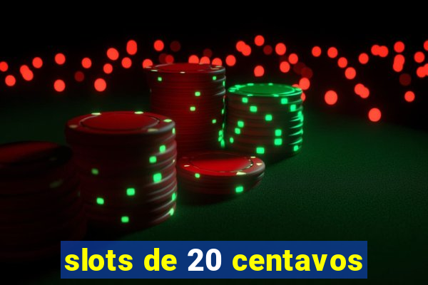 slots de 20 centavos