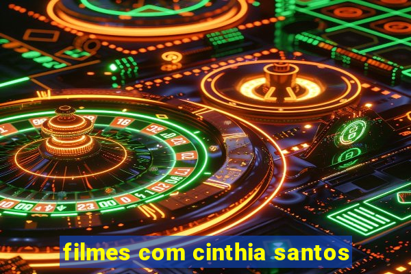 filmes com cinthia santos