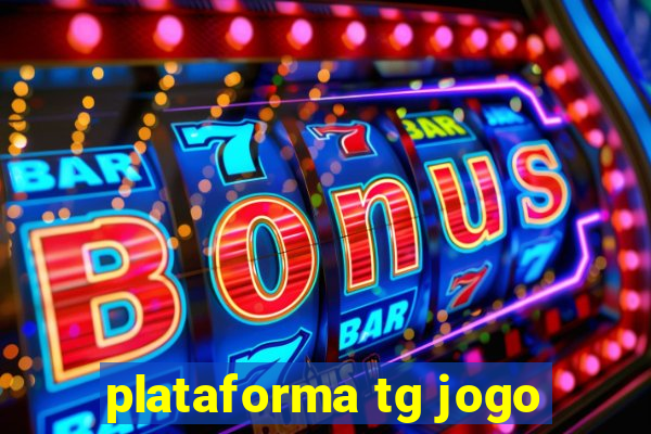 plataforma tg jogo