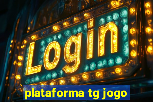 plataforma tg jogo