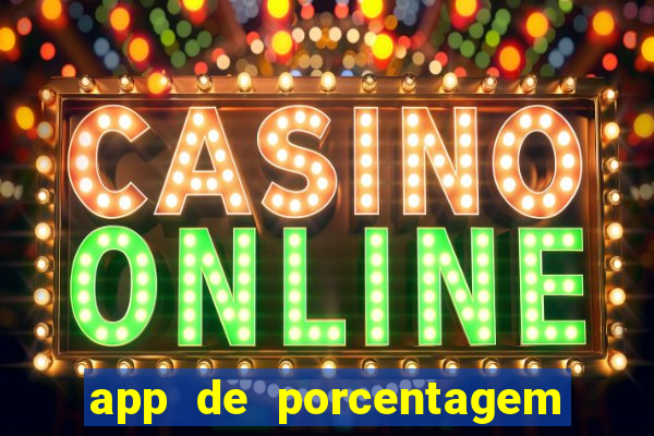 app de porcentagem de jogos slots