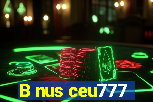 B nus ceu777