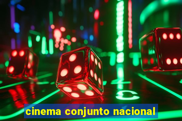 cinema conjunto nacional