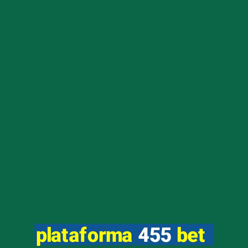 plataforma 455 bet