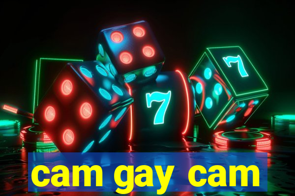 cam gay cam