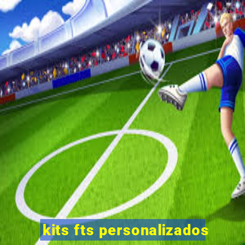 kits fts personalizados