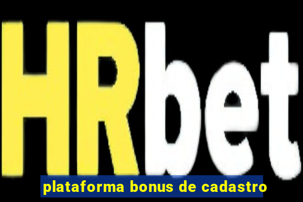 plataforma bonus de cadastro