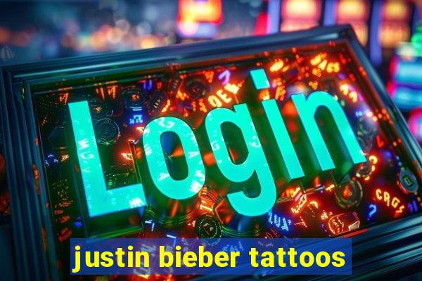 justin bieber tattoos