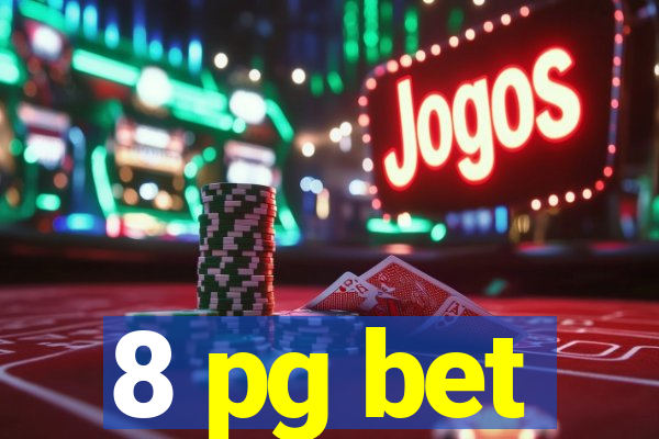 8 pg bet