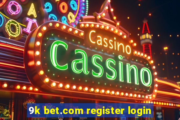 9k bet.com register login