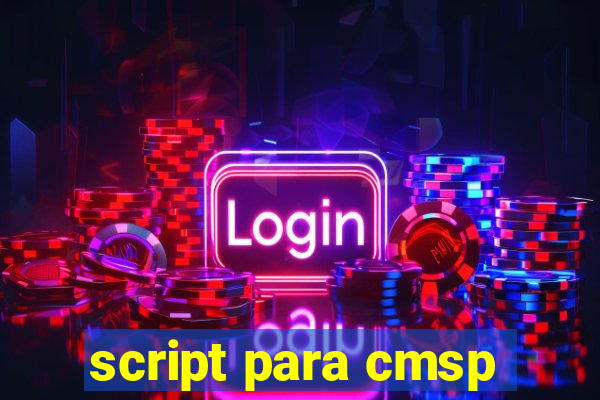 script para cmsp