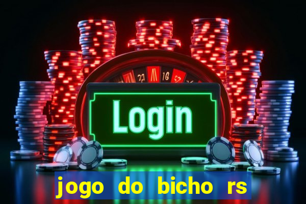 jogo do bicho rs resultado certo de hoje 14h 18h rs consulta