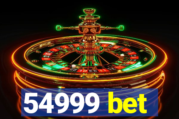 54999 bet