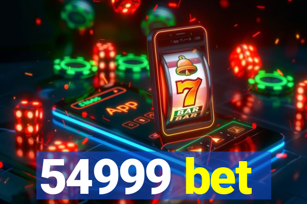 54999 bet