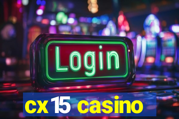 cx15 casino