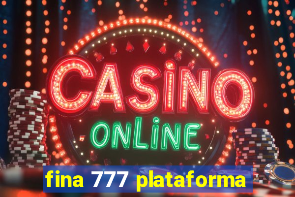 fina 777 plataforma