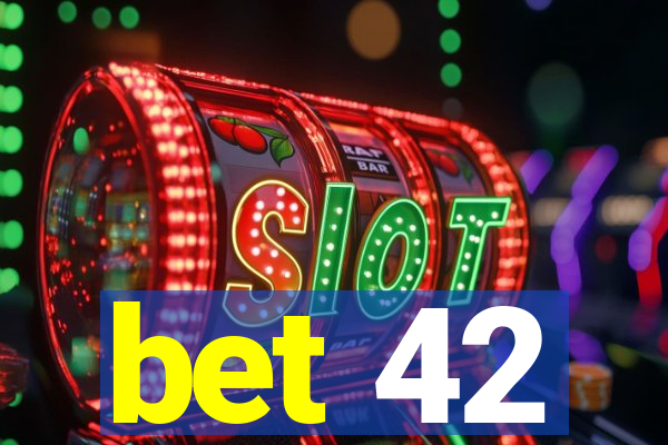 bet 42