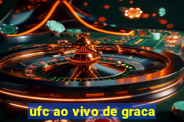 ufc ao vivo de graca