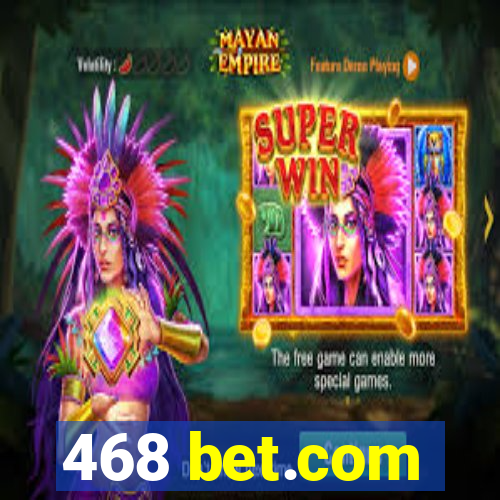 468 bet.com