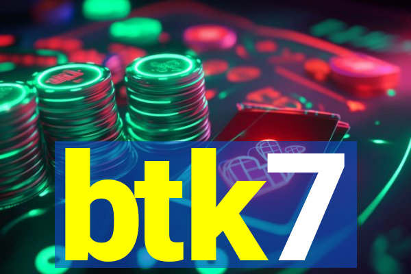 btk7