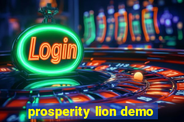 prosperity lion demo