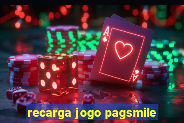 recarga jogo pagsmile