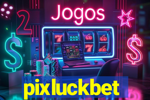 pixluckbet