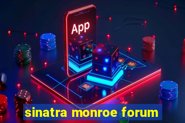 sinatra monroe forum