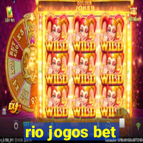 rio jogos bet