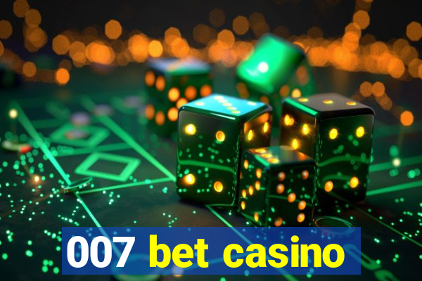 007 bet casino