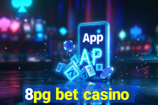 8pg bet casino