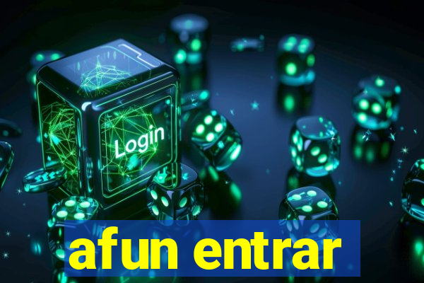 afun entrar