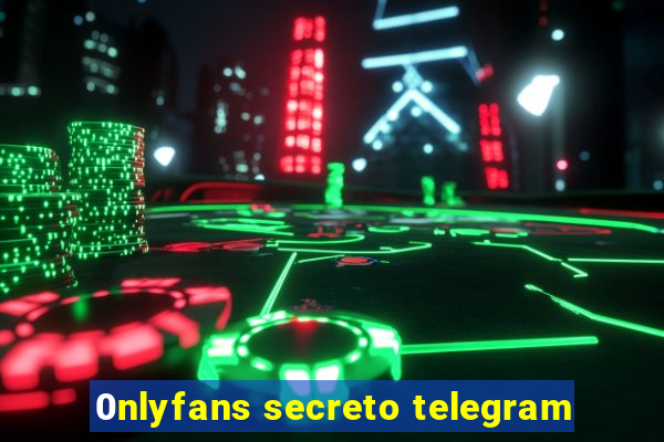 0nlyfans secreto telegram