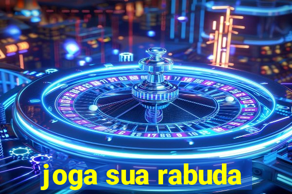 joga sua rabuda