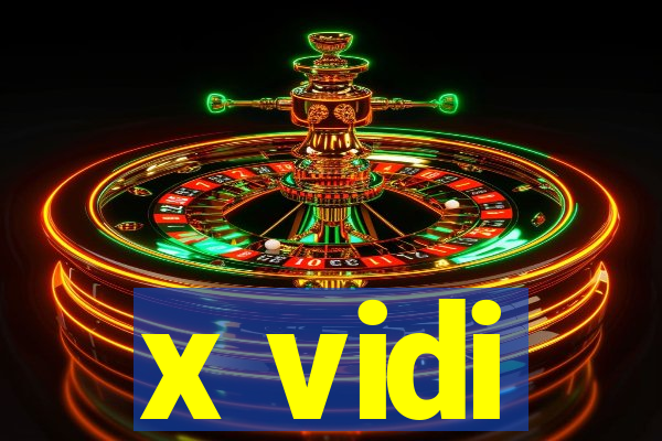 x vidi