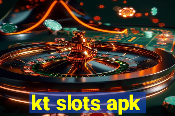 kt slots apk