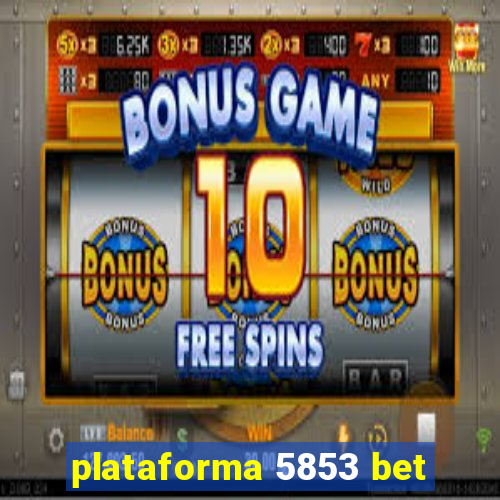 plataforma 5853 bet