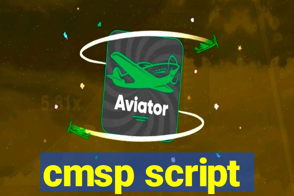 cmsp script