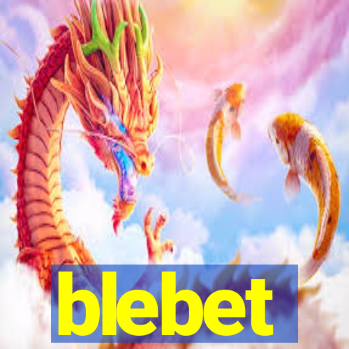 blebet