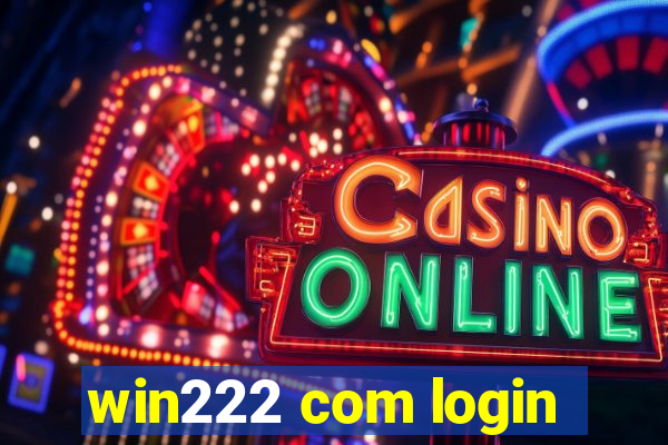 win222 com login