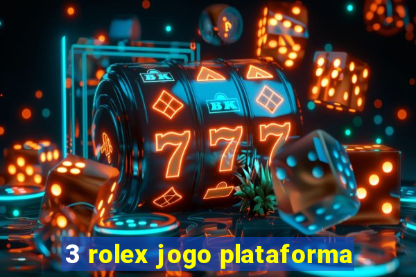 3 rolex jogo plataforma